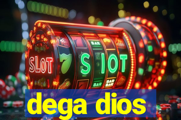 dega dios